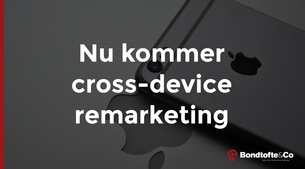 Cross device Remarketing i Adwords