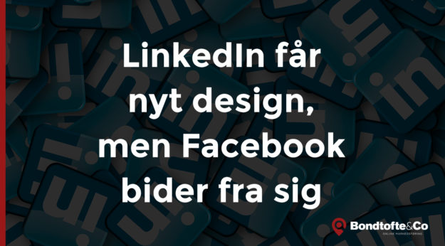 LinkedIn får nyt design & Facebook Jobs