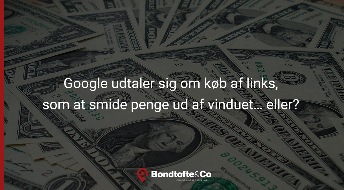 Google udtaler sig om køb af links, som at smide penge ud af vinduet… eller?