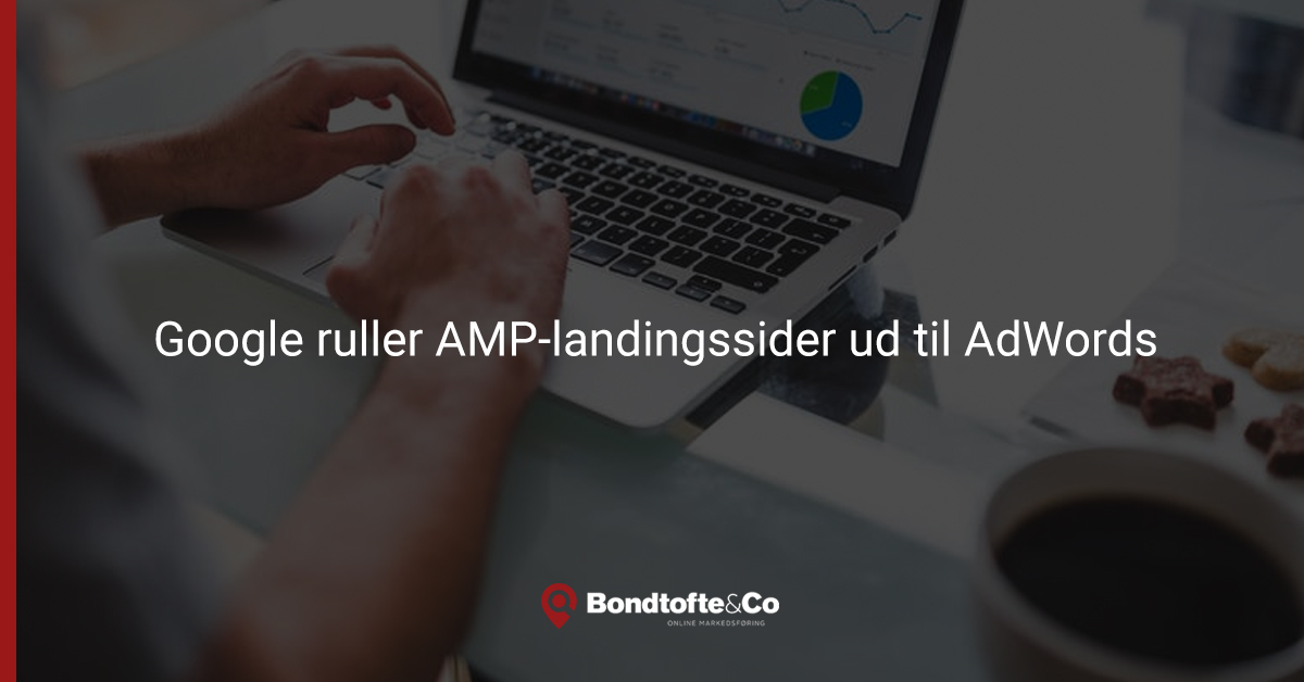 Google ruller AMP landingssider ud til AdWords